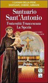 Santuario Sant'Antonio. Fraternità Francescana La Spezia - Giacomo Massa - copertina