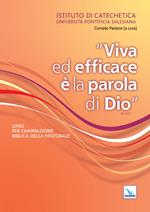 Viva ed efficace è la Parola di Dio. Linee per l'animazione biblica della pastorale