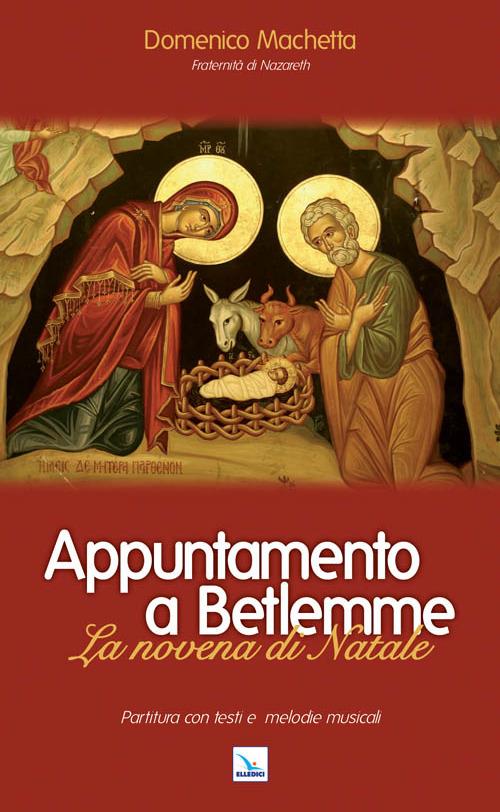 Appuntamento a Betlemme. Libretto. La novena di Natale - Domenico Machetta - copertina