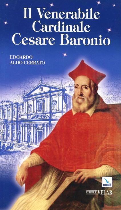 Il venerabile cardinale Cesare Baronio - Edoardo A. Cerrato - copertina