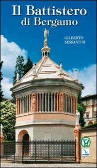 Il battistero di Bergamo - Gilberto Sessantini - copertina