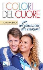 I colori del cuore. Per un'educazione alle emozioni