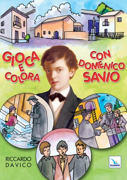 Gioca e colora con Domenico Savio. Ediz. illustrata - Riccardo Davico - copertina