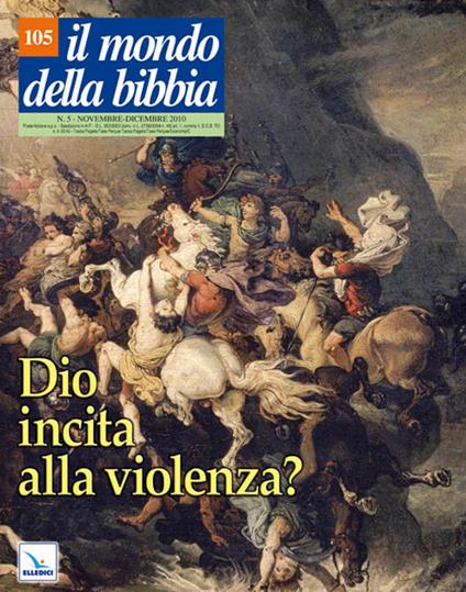Il mondo della Bibbia (2010). Vol. 10: Dio incita alla violenza? - copertina