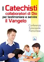 I catechisti collaboratori di Dio per testimoniare e servire il Vangelo