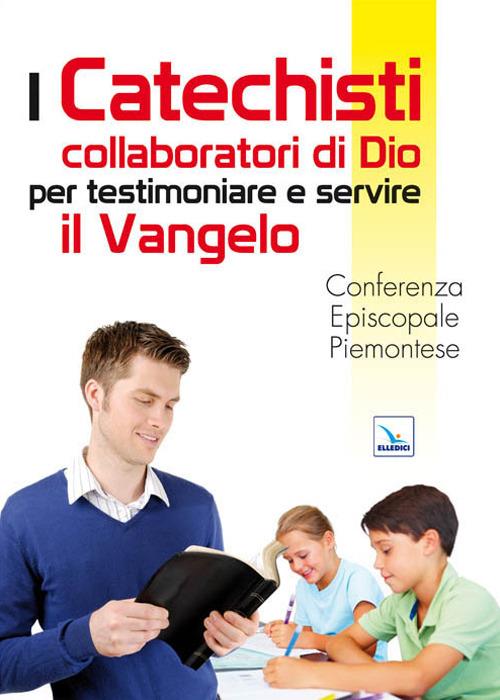 I catechisti collaboratori di Dio per testimoniare e servire il Vangelo - copertina