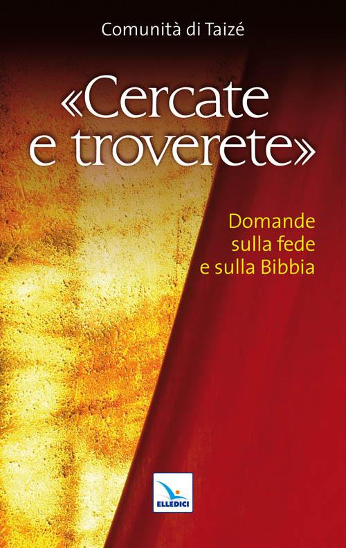 Cercate e troverete. Domande sulla fede e sulla Bibbia - copertina