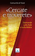 Cercate e troverete. Domande sulla fede e sulla Bibbia