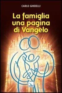 La famiglia: una pagina di Vangelo - Carlo Ghidelli - copertina