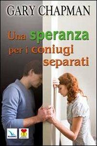 Una speranza per i coniugi separati - Gary Chapman - copertina