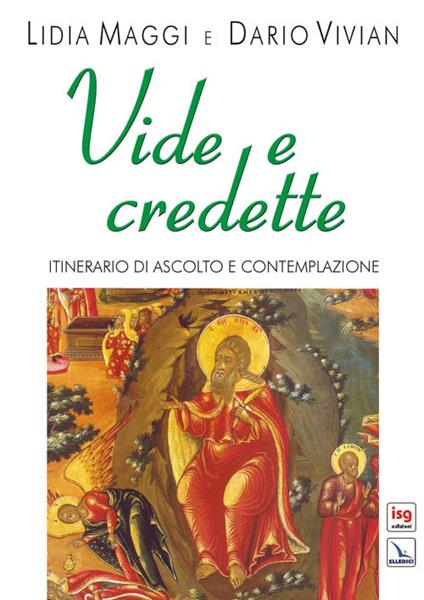 Vide e credette. Itinerario di ascolto e contemplazione - Lidia Maggi,Dario Vivian - copertina