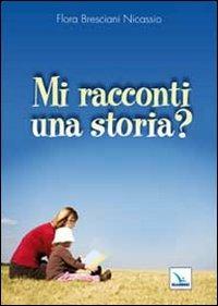 Mi racconti una storia? - Flora Bresciani Nicassio - copertina