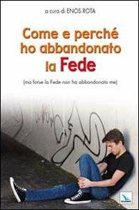 Come e perché ho abbandonato la Fede (ma forse la Fede non ha abbandonato me) - copertina