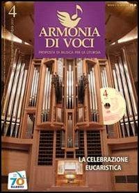 Armonia di voci (2011). Con CD Audio. Vol. 4: La celebrazione eucaristica - copertina