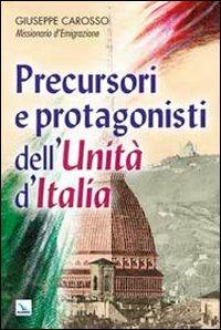 Precursori e protagonisti dell'Unità d'Italia - Giuseppe Carosso - copertina