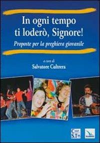 In ogni tempo ti loderò, Signore! Proposte per la preghiera giovanile - copertina