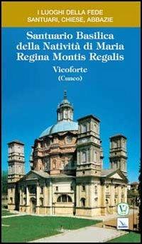 Santuario Basilica della Natività di Maria Regina Montis Regalis. Vicoforte (Cuneo) - Ernesto Billò - copertina