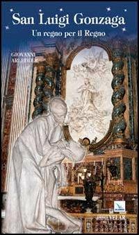 San Luigi Gonzaga. Un regno per il regno - Giovanni Arledler - copertina