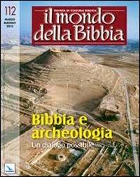 Il mondo della Bibbia (2012). Vol. 2: Bibbia e archeologia. Un dialogo possibile - copertina
