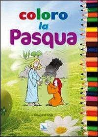 Coloro la Pasqua. Ediz. illustrata - Cesare Lo Monaco - copertina