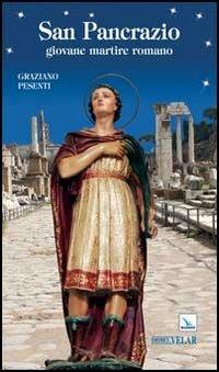 San Pancrazio. Giovane martire romano - Graziano Pesenti - copertina