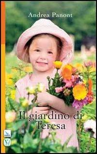 Il giardino di Teresa - Andrea Panont - copertina