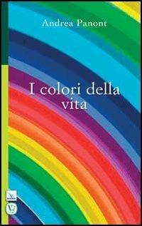 I colori della vita - Andrea Panont - copertina