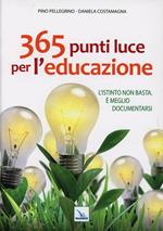 365 punti luce per l'educazione. L'istinto non basta. È meglio documentarsi