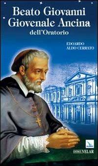 Beato Giovanni Giovenale Ancina dell'Oratorio - Edoardo A. Cerrato - copertina