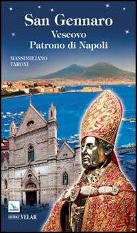 San Gennaro. Vescovo patrono di Napoli - Massimiliano Taroni - copertina