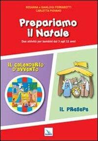 Prepariamo il Natale. Due attività per bambini dai 3 agli 11 anni - Carlotta Piovano,Rosanna Ferrarotti,Gianluigi Ferrarotti - copertina
