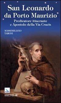 San Leonardo da Porto Maurizio. Predicatore itinerante e apostolo della Via Crucis - Massimiliano Taroni - copertina