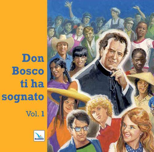 Don Bosco ti ha sognato. Vol. 1 - Severino Baraldi - copertina