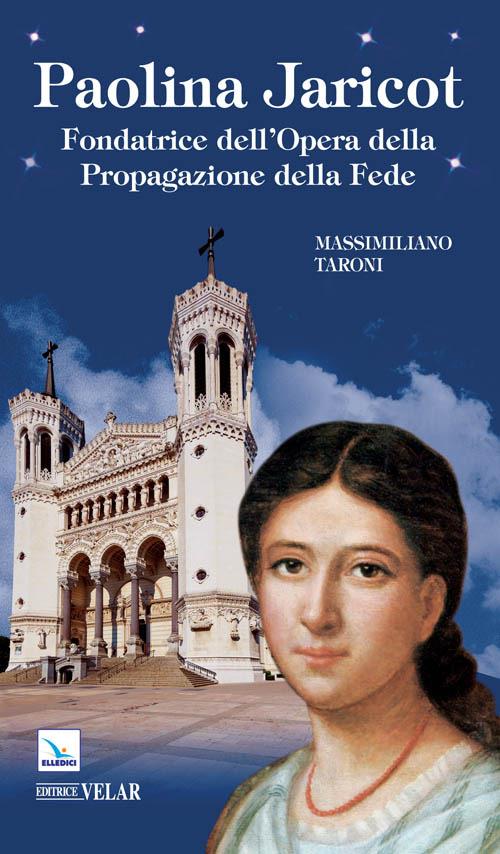 Paolina Jaricot. Fondatrice dell'Opera della Propagazione della Fede - Massimiliano Taroni - copertina