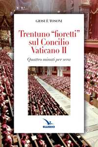 Trentuno fioretti sul Concilio Vaticano II