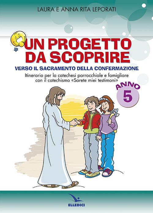 Progetto da scoprire, per la 5ª classe. Quaderno - Laura Leporati,Anna R. Leporati - copertina