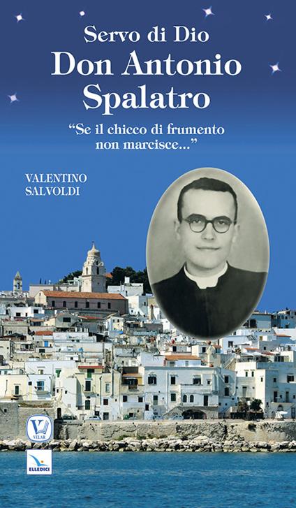 Servo di Dio don Antonio Spalataro - Valentino Salvoldi - copertina