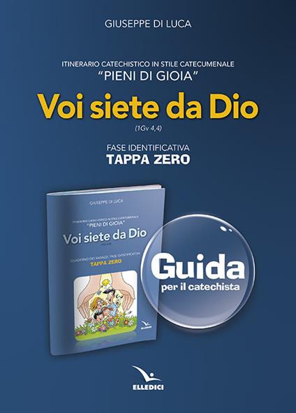 Pieni di gioia «tappa zero». Guida. Voi siete da Dio (1 Gv 4,4) - Giuseppe Di Luca - copertina