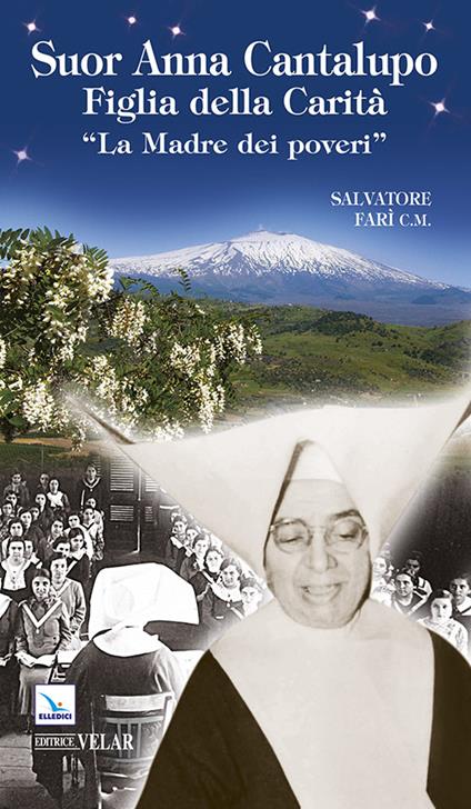 Suor Anna Cantalupo. Figlia della carità. «La madre dei poveri» - Salvatore Farì - copertina