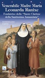 Venerabile madre Maria Leonarda Ranixe. Fondatrice delle «Suore Clarisse della Santissima Annunziata»