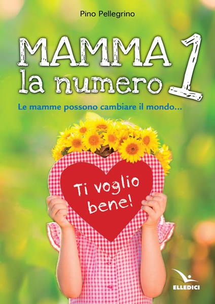 Mamma, la numero 1 - Pino Pellegrino - copertina