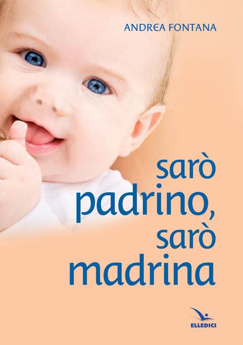 Sarò padrino, sarò madrina - Andrea Fontana - copertina