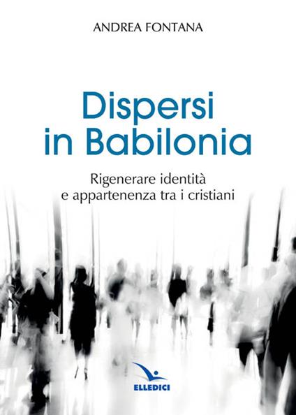 Dispersi in Babilonia - Andrea Fontana - copertina