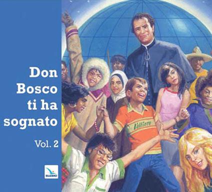 Don Bosco ti ha sognato. Vol. 2 - copertina