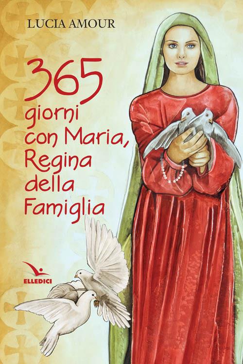 365 giorni con Maria, regina della famiglia - Lucia Amour - copertina
