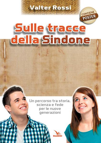 Sulle tracce della Sindone. Con poster - Valter Rossi - copertina