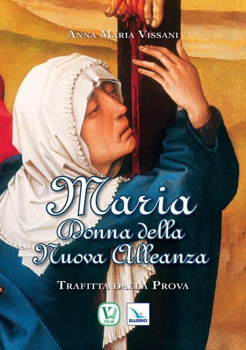 Maria donna della nuova alleanza - Anna Maria Vissani - copertina