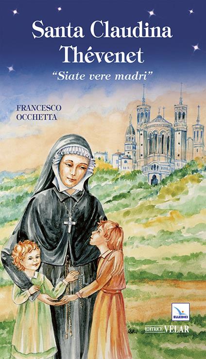 Santa Claudina Thévenet. «Siate vere madri» - Francesco Occhetta - copertina