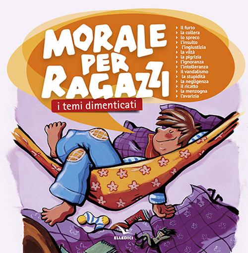 Morale per ragazzi. I temi dimenticati - Armelle Barrès - copertina