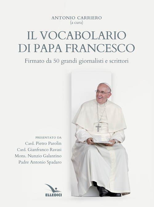 Il vocabolario di papa Francesco. Parole profetiche per il nostro tempo - copertina
